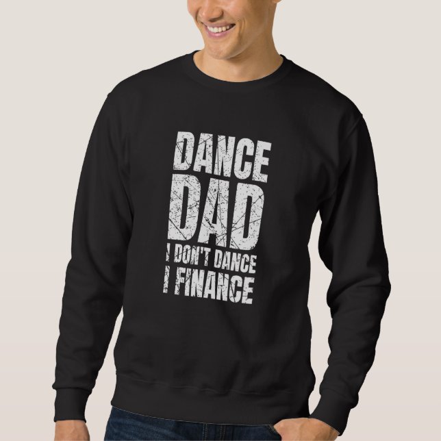Moletom Dança Pai Eu Não Danço Eu Financio Dançarino de Ba (Frente)