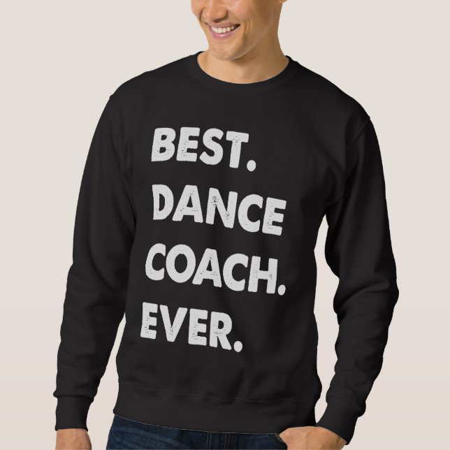 Moletom Dance Coach Profession Best Dance Coach Ever (Frente)