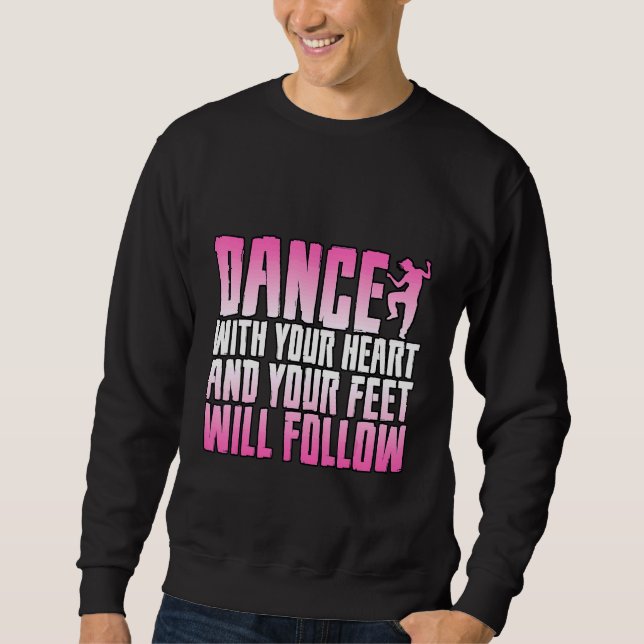 Moletom Dance Com Seu Coração E Seus Pés Seguirão (Frente)