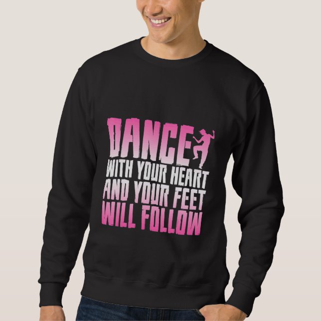 Moletom Dance Com Seu Coração E Seus Pés Seguirão (Frente)
