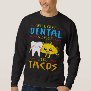 Moletom Dará Aconselhamento Dental Para Tacos Dentist Cinc