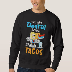 Moletom Dará Aconselhamento Dental Para Tacos Dentist Cinc