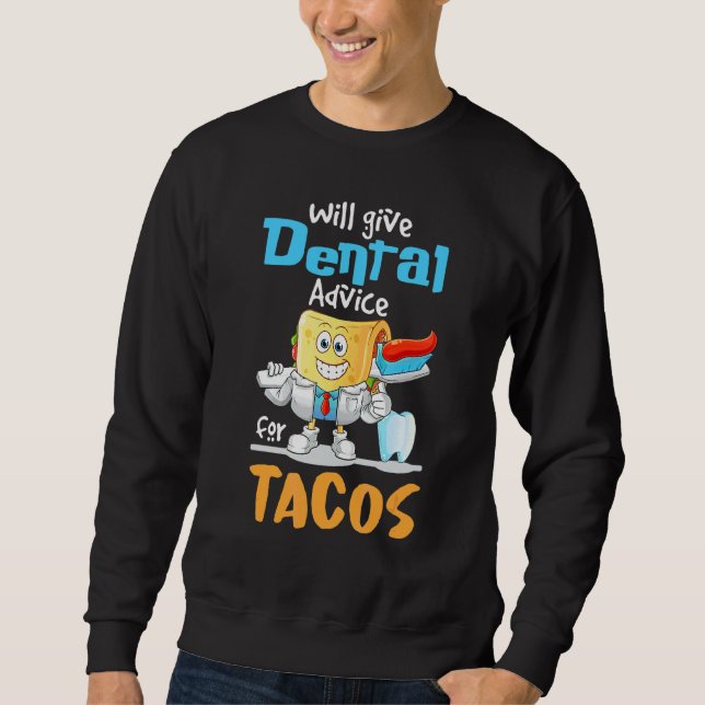 Moletom Dará Aconselhamento Dental Para Tacos Dentist Cinc (Frente)