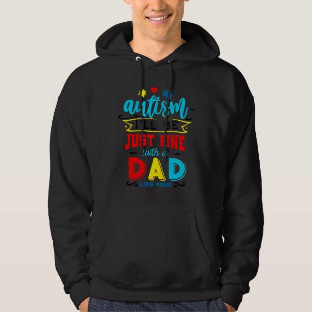 Moletom De Autismo Eu Ficarei Bem Com Um Pai Como O Meu (Frente)