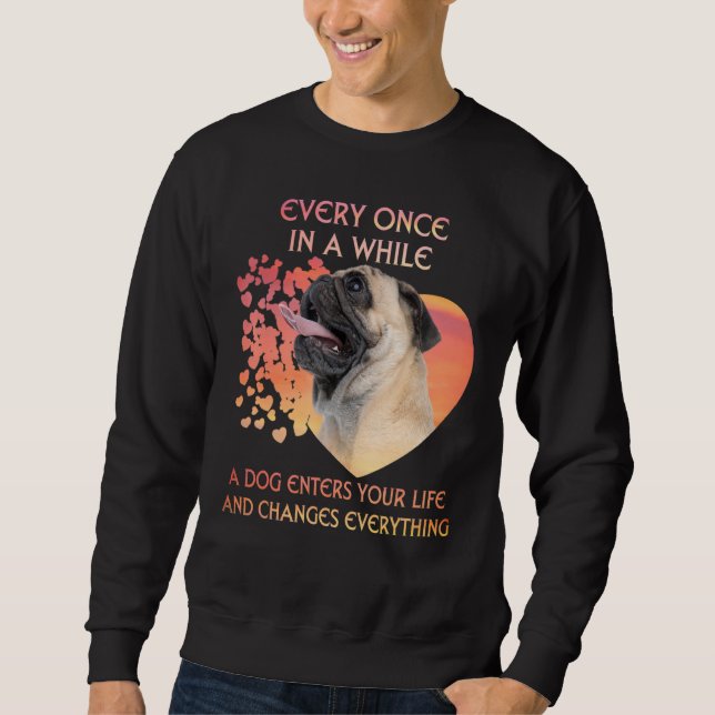 Moletom De Vez Em Quando Um Pug Entra Em Sua Vida (Frente)