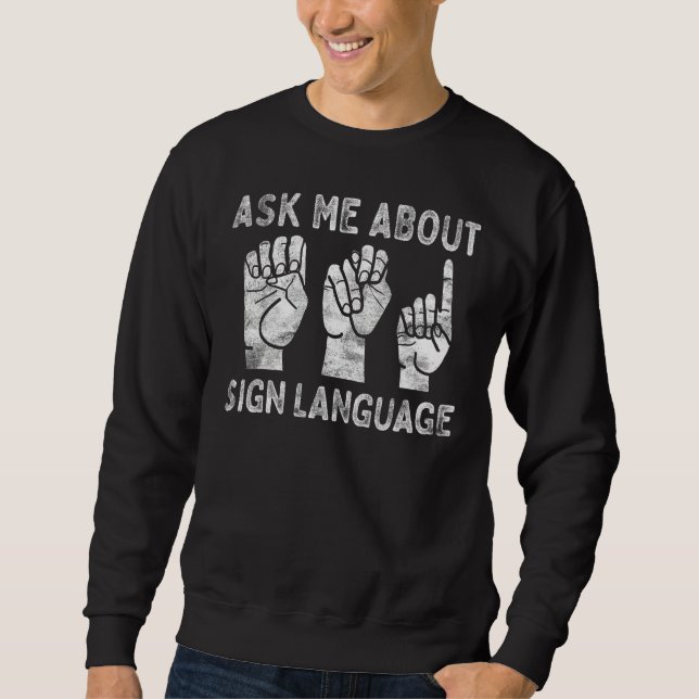 Moletom Deaf Pride ASL Sign Language Ask Me About Sign Lan (Frente)