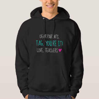 Moletom Dear Parents Tag You're It Love Teachers Graduatio