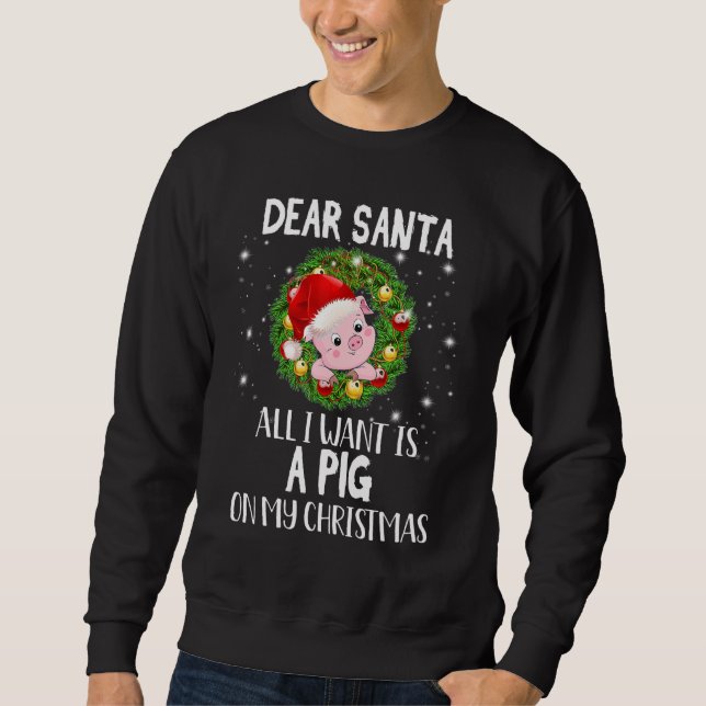 Moletom Dear Santa I Want A Pig On My Christmas Holiday (Frente)