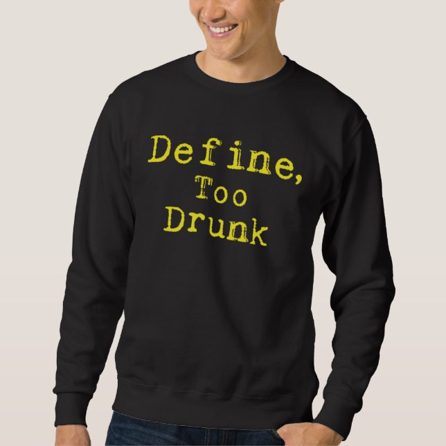 Moletom Define Too Drunk (Frente)