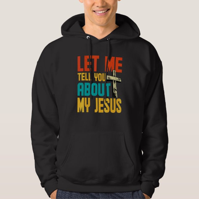 Moletom Deixe-me contar sobre meu Jesus Deus Crente Bíblia (Frente)