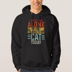 Moletom Deixe-me sozinho, só estou falando com meu gato ho