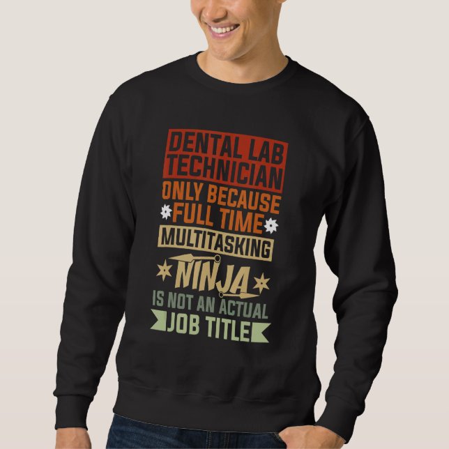 Moletom Dental Lab Technician Because Full Time Multitaski (Frente)