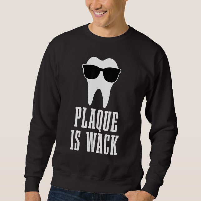 Moletom Dentist Plaque É Wack Dental Student Assistant Hy (Frente)
