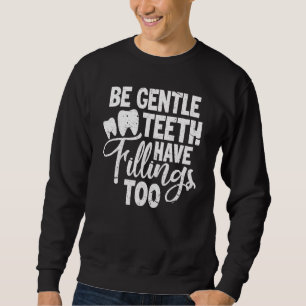 Moletom Dentista Dental Seja Gentil Dentes Tem Dentes Em D