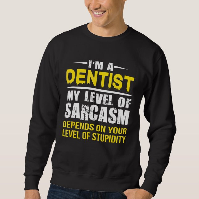Moletom Dentista Engraçado Dentista Sarcástico Presente (Frente)