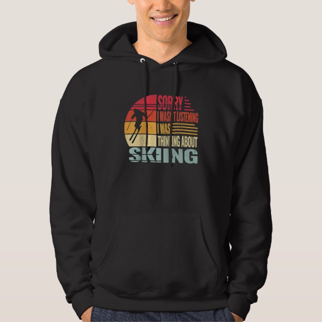 Moletom Desculpe, eu não estava ouvindo Snow Skier e neve  (Frente)