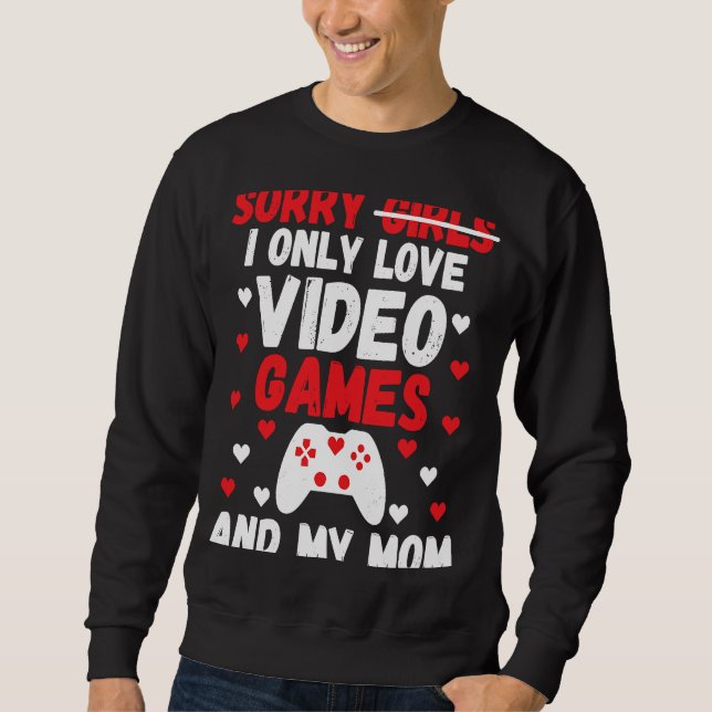 Moletom Desculpe Meninas Eu Só Amo Videos games E Minha Mã (Frente)