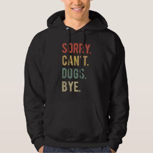 Moletom Desculpe Não Cachorros Tchau II