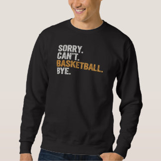 Moletom Desculpe, não posso basquete tchau