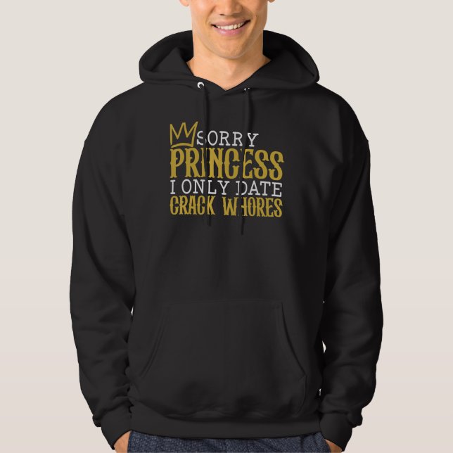 Moletom Desculpe Princesa Eu Só Encontro O Solteiro Das Pu (Frente)