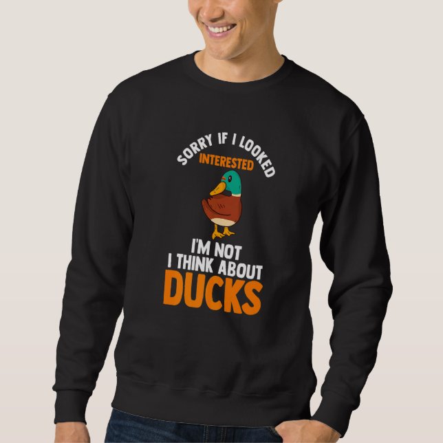 Moletom Desculpe se eu olhei patos interessados Duck Duck (Frente)