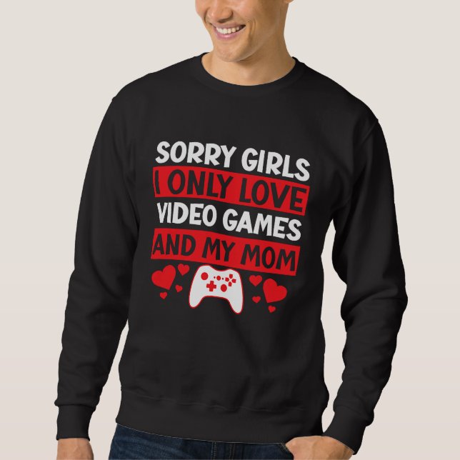 Moletom Desculpem Garotas Eu Só Amo Video Games & Minha Mã (Frente)