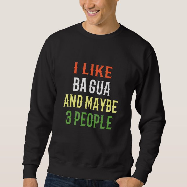Moletom Design Retro Ba Gua Chang Eu Gosto de Ba Gua E Tal (Frente)