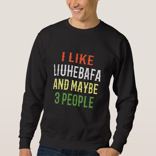 Moletom Design Retro Liuhebafa Eu Gosto de Liuhebafa E Tal (Frente)