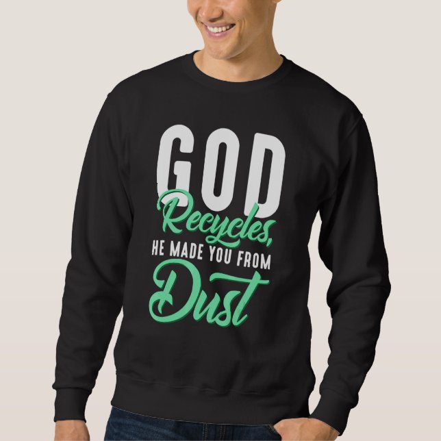 Moletom Deus Cristão Recicla Ele Fez Você Do Pó (Frente)