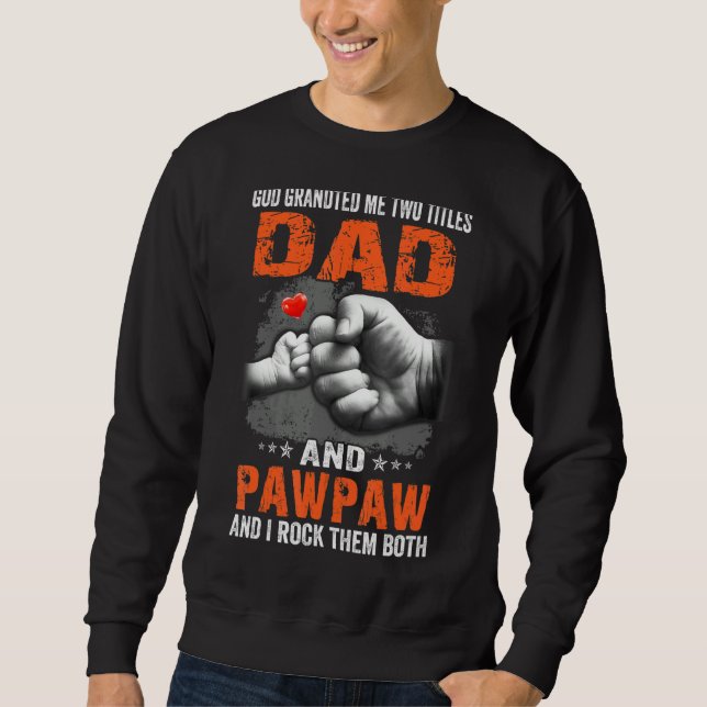 Moletom Deus Me Deu Dois Títulos De Pai E Pawpaw Eu Arojo (Frente)