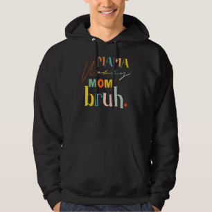 Moletom Dia de as mães Cita A Mãe Mamãe Mãe Bruh Mãe Vida