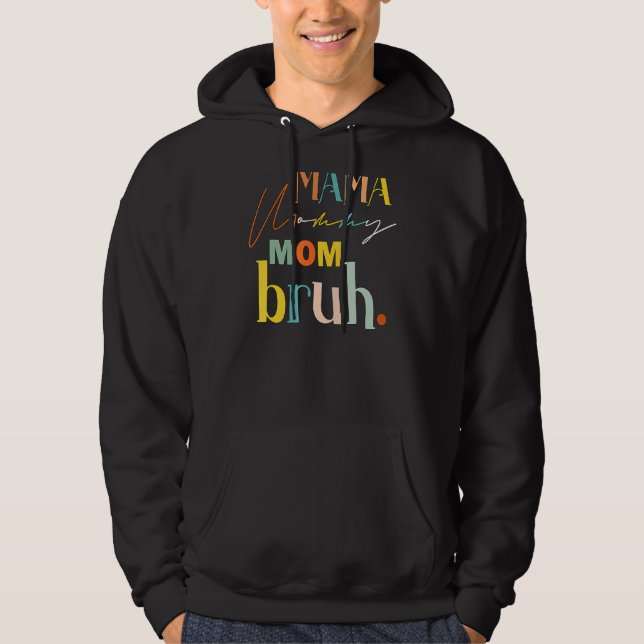 Moletom Dia de as mães Cita A Mãe Mamãe Mãe Bruh Mãe Vida (Frente)