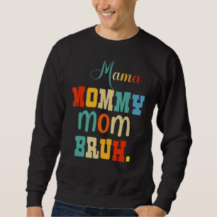 Moletom Dia de as mães Cita A Mãe Mamãe Mãe Bruh Mãe Vida