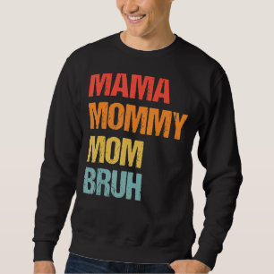 Moletom Dia de as mães Para A Mãe Mamãe Mamãe Bruh Mamãe