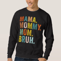 Dia de as mães Para A Mãe Mamãe Mamãe Bruh Mamãe