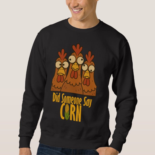 Moletom Did Someone Say Corn? – Chicken Face Sweatshirt (Frente)