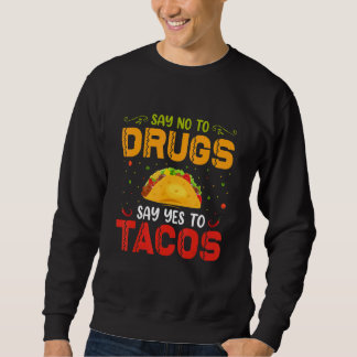 Moletom Diga Não às Drogas Diga Sim aos Tacos Semana da Fi