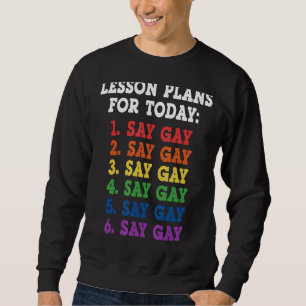 Moletom Diga Planos De Lição De Gay Para Hoje Lgbtq