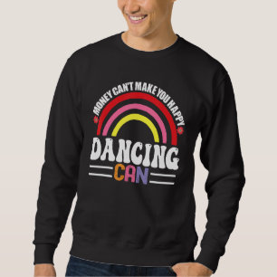 Moletom Dinheiro não pode te fazer uma dança feliz pode se