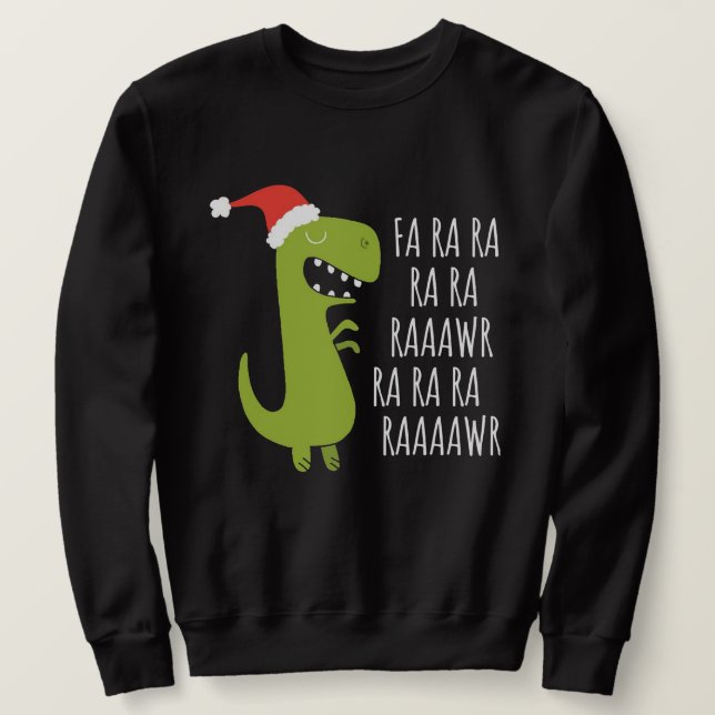 Moletom Dinossauro Engraçado Fa Ra Ra Rawr Rawr Natal T Re (Frente do Design)