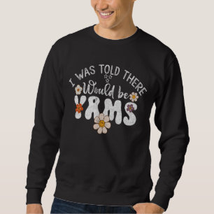Moletom Disseram-Me Que Haveria Yams Groovy.