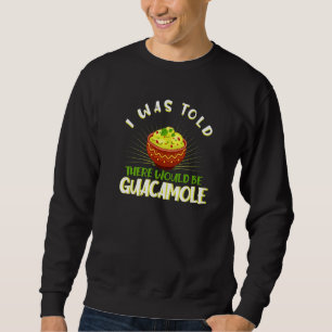 Moletom Disseram Que Haveria Guacamole