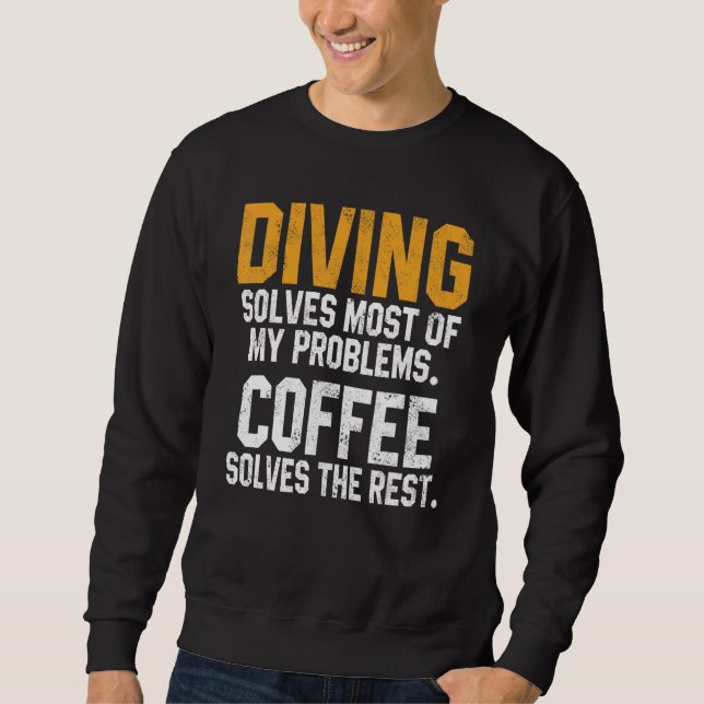 Moletom Diving Solves My Problems Coffee   Scuba Diving Me (Frente)