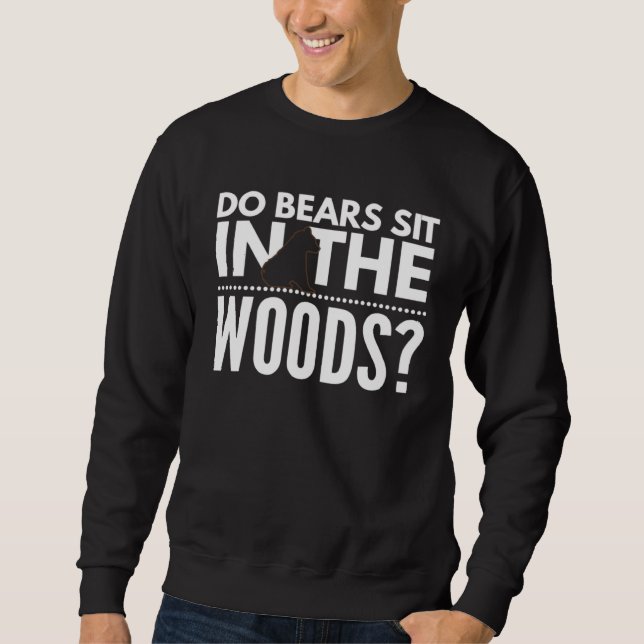 Moletom Do Bears Sit In The Woods (Frente)