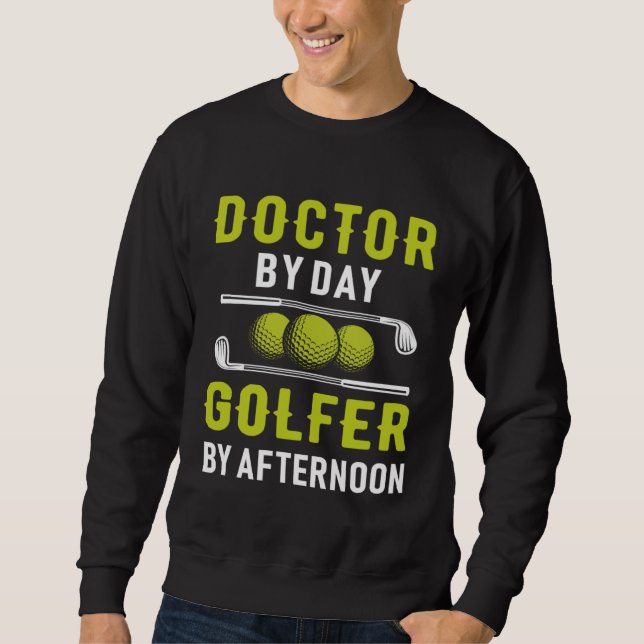 Moletom Doctor By Day Golfer By Afternoon Golf Doc Golfing (Frente)