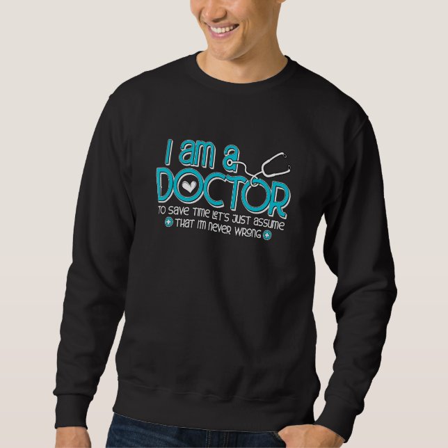 Moletom Doctor Never Wrong  Medical School Student Physici (Frente)