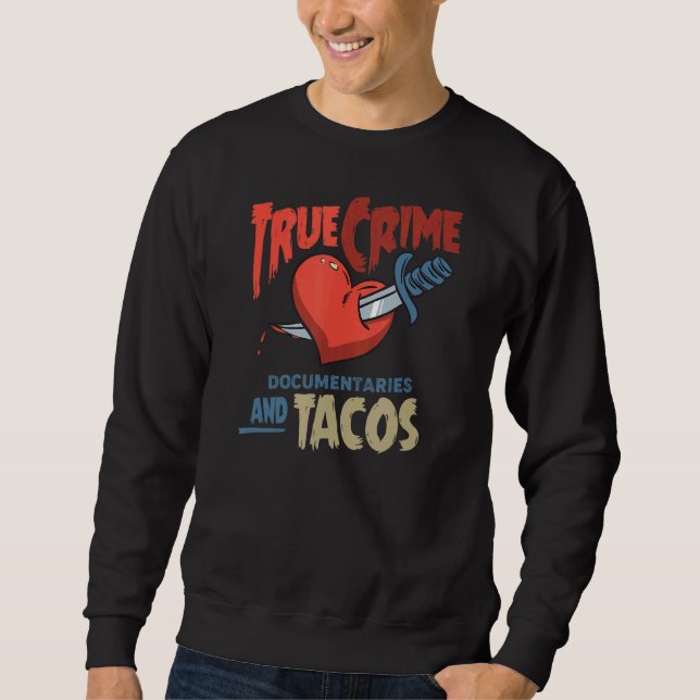 Moletom Documentários De Crime Verdadeiro E Tacos (Frente)