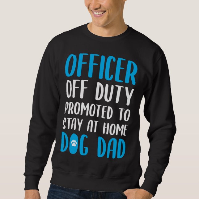 Moletom Dog Dad Quote Idea For A Police Officer (Frente)