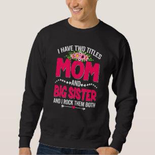 Moletom Dois Títulos Engraçados Mãe E Irmã Grande Flor Mo