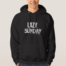 Moletom Domingo preguiçoso - Tente Duro Amanhã Hoodie